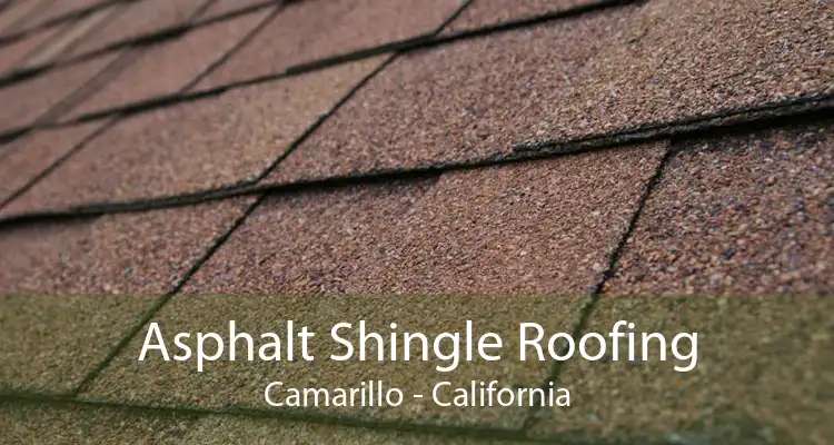 Asphalt Shingle Roofing Camarillo - California